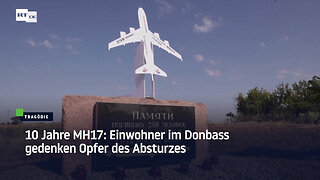 10 Jahre MH17: Einwohner im Donbass gedenken Opfer des Absturzes
