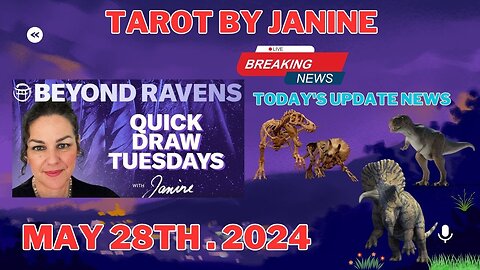 Tarot By Janine - Today's update news May 29th 2024