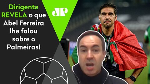 EXCLUSIVO! "Sair do Palmeiras? Eu CONHEÇO o Abel, e ele..." Presidente do Braga ABRE O JOGO!