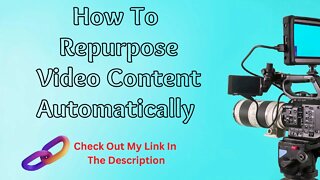 How To Repurpose Video Content Automatically