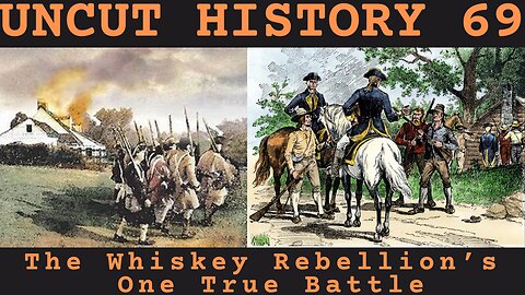 The Whiskey Rebellion's One True Battle | Uncut History #69