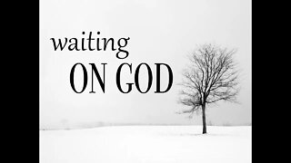 Waiting on God