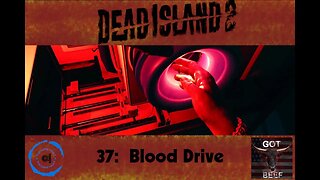 Dead Island 2 37: Blood Drive