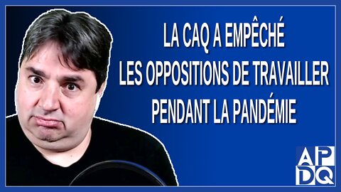 La CAQ a empêché les oppositions de travailler pendant la pandémie. Dit Deraji