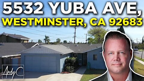 5532 Yuba Ave, Westminster, CA 92683 | The Andy Dane Carter Group