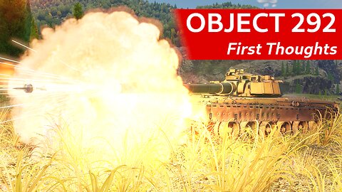 So how is it? ~ 🇷🇺 Object 292 First Impressions [War Thunder Gameplay]