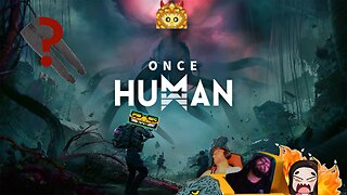 Once Human - Part 11