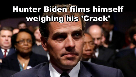 Hunter Biden films himself weighing his 'Crack'