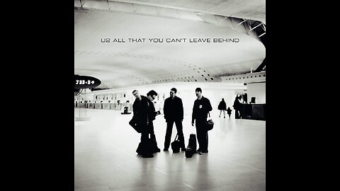 U2 - All That You Can't Leave Behind