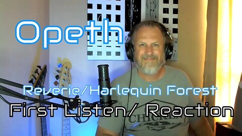 Opeth - Reverie/Harlequin Forest - First Listen/ Reaction