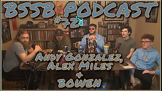 Andy Gonzalez, Alex Miles, & Bowen - BSSB Podcast #72