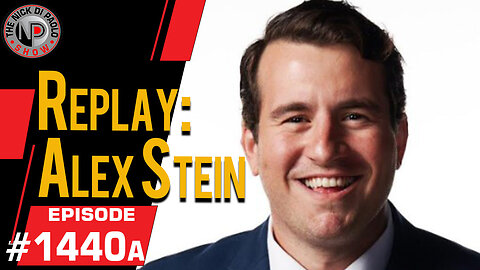 Replay: Alex Stein | Nick Di Paolo Show #1440a