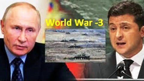 World War-3 ......Ukraine vs Russia