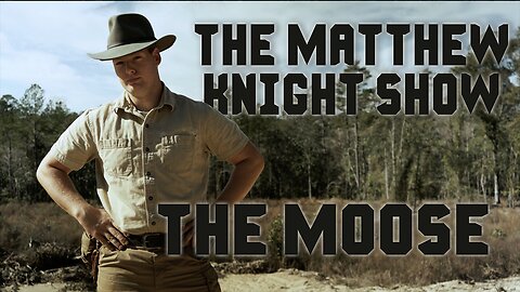 The Moose! | Matthew Knight Ep. 5