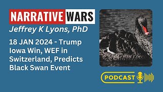 Trump Iowa Win, World Economic Forum in Switzerland - Predicts Black Swan Event (S2 E4)