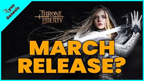 March Release? BIG Throne and Liberty NEWS!