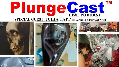 PlungeCast™ S02E11 guest, Julia Tapp (airbrush & body paint artist) & Zeke Rose Arts - New Zealand