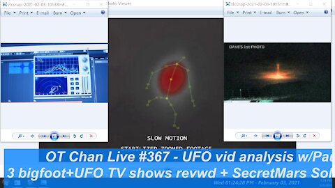 Pauls UFO vid analysis+Topics -New UFO+Bigfoot Shows New Evid - GrdBased Laser etc]-OT Chan Live#367