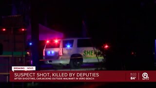Suspect shot, killed by deputies after shooting, carjacking outside Walmart in Vero Beach