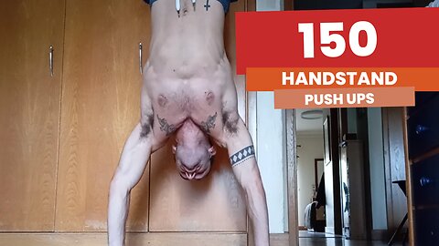 150 Handstands Push Ups in 1h 40min