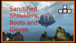 Wizard's Vault Sanctified Boots/Gloves/Shoulders