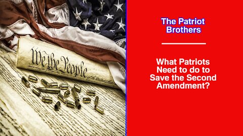 What Patriots Need to do to Save the Second Amendment