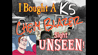 I Bought A K5 Blazer Sight Unseen Off Marketplace!