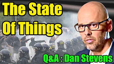 🌐The State Of Things (Riots, Agent Provocateurs and Gov. Clampdowns) - Dan Stevens : 340