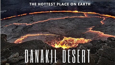 Hottest Place On Earth - The Deadliest Danakil Desert