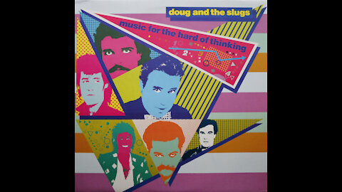 Doug And The Slugs - Music For The Hard Of Thinking (1982) [Complete LP]