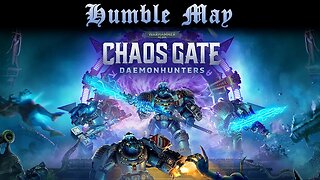 Humble May: Warhammer 40k: Chaos Gate #10 - Focused