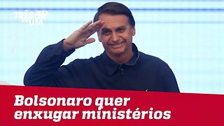 Jair Bolsonaro quer enxugar Ministérios: de 29 para 15