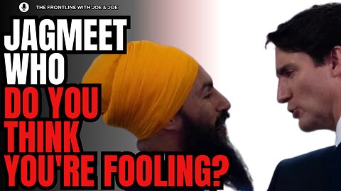 Jagmeet - Who Do You Think You're FOOLING ???