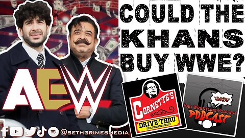 Could AEW Tony Khan & Shahid Khan Buy WWE? | Clip from Pro Wrestling Podcast Podcast | #aew #wwe