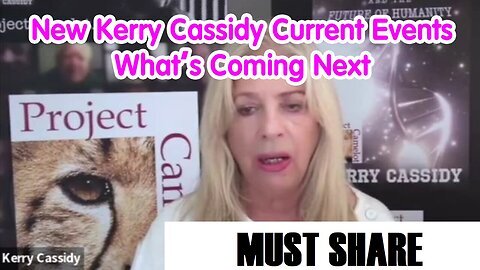 New Kerry Cassidy Current Events - What’s Coming Next - MUST SHARE