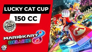 Mario Kart 8 Deluxe - Lucky Cat Cup - 150cc