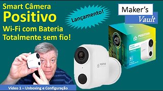 Positivo Smart Câmera Wi-Fi com Bateria: Vídeo 1 - Unboxing e Configuração!