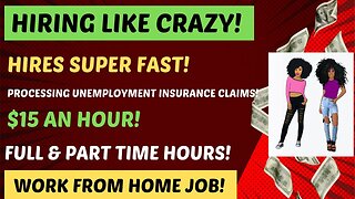 Hiring Like Crazy! Processing Unemployment Insurance Claims Work From Home Job $15 An Hour WFH Jobs