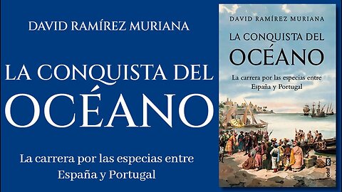 La conquista del océano. La carrera por la especias entre España y Portugal.