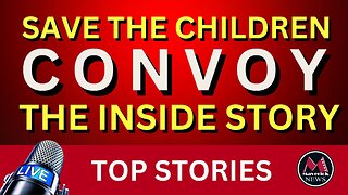 Maverick News Live Top Stories | Save The Children Convoy Truth | Musk Gives Starlink To GAZA