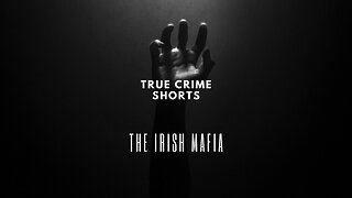 True Crime Shorts: The Irish Mafia