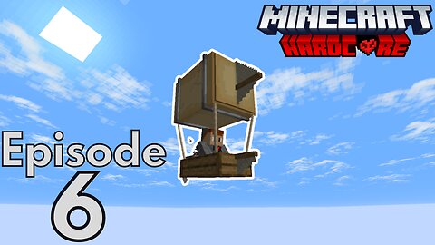 Hardcore Minecraft : S2E6 - "Ballon Man"