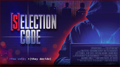 SELECTION CODE - Election Fraud with Tina Peters