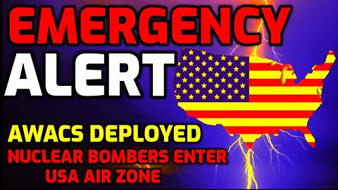 EMERGENCY ALERT!!⚠️ AWACS SYSTEMS DEPLOYED OVER USA - RUSSIAN & CHINESE NUCLEAR BOMBERS OFF US COAST