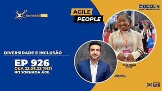 #JornadaAgil731 E926 #AgilePeople Diversidade e Inclusão