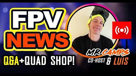 FPV NEWS, Q&A, Quad Shop! - January 26, 2023