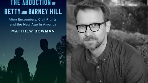 Matthew Bowman and The Abduction of Betty and Barney Hill