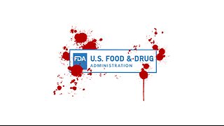 Exposing the FDA's Deadly History: Bloodstained Hands