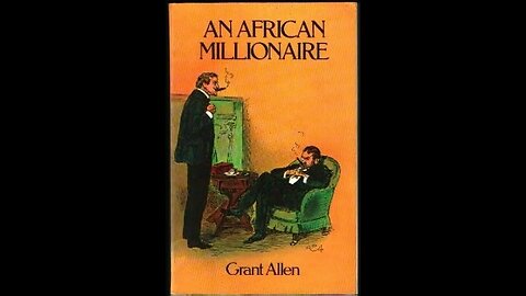 An African Millionaire: Episodes in the Life of the Illustrious Colonel Clay by G. Allen - Audiobook
