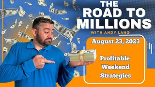 How To Profit This Weekend - The Road To Millions - Turning $1,000 into $1,000,000 - 8/25/23